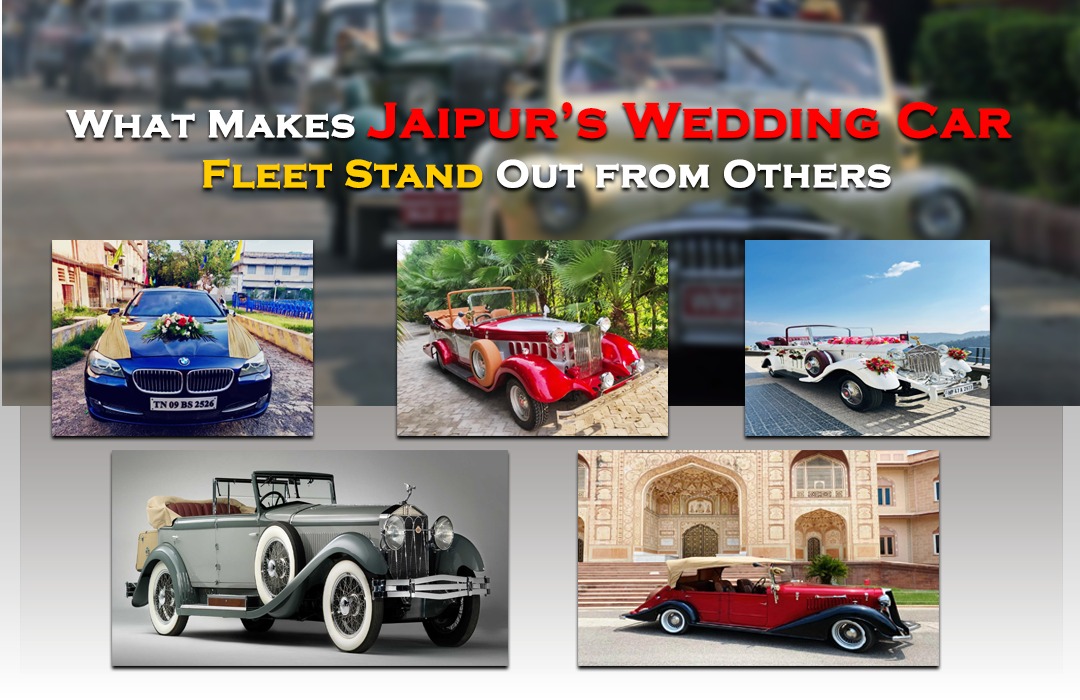 What Makes Jaipur’s Wedding Car Fleet Stand Out from Other